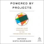 Powered by Projects - Leading Your Organization in the Transformation Age