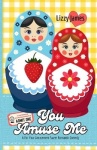You Amuse Me - A For Your Amusement Sweet Romantic Comedy