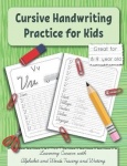 Cursive Handwriting Practice for Kids - Learning Cursive with Alphabet and Words Tracing and Writing. Great for 8-9 year old. Gr
