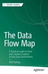 The Data Flow Map : A Practical Guide to Clear and Creative Analytics in Any Data Environment