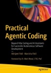 Practical Agentic Coding - Beyond Vibe Coding and AI Assistants for Successful Autonomous Software Development