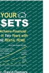 Tap Your A$$ets - How to Achieve Financial Freedom in Two Years with Just One Rental Home